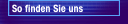 So finden Sie uns